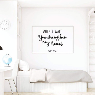 Psalm 27:14 Christian Wall Decal - When I Wait You Strengthen My Heart - Vinyl Scripture And Religious Home Decor Or Church Decoration