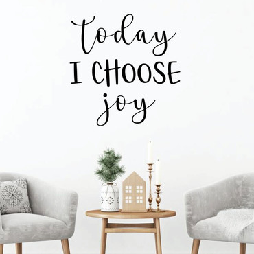 'Today I choose Joy' Vinyl Lettering Wall Decal