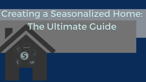 Creating A Seasonalized Home: The Ultimate Guide