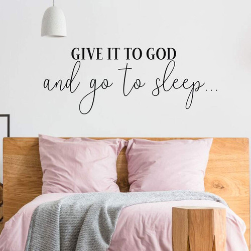 "Give it to God and Go to Sleep" Religious Quote Vinyl Wall Sticker