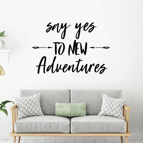Adventure Wall Decal - Say Yes To New - Vinyl Sticker Decoration for Home, Classroom or Playroom Decor