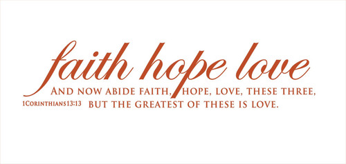 Bible Verse Wall Art - 1 Corinthians 13:13 - Faith, Hope, Love ... The Greatest of These is Love - Vinyl Scripture Wall Decals, Christian Home Decor, Church Wall Decals
