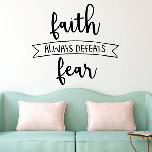 Christian Wall Decal - Faith Always Defeats Fear - Vinyl Art Home Decor for Bedroom or Living Room Decoration