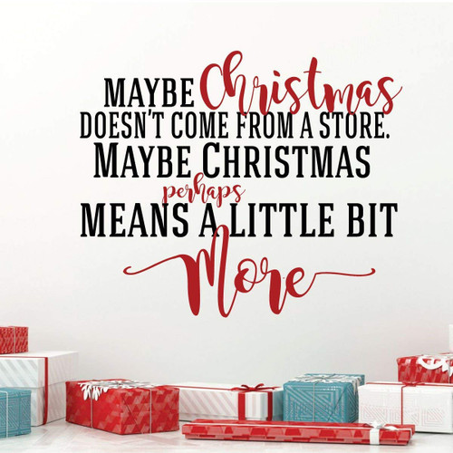Christmas Decal - 'Maybe Christmas Doesn't Come From a Store'