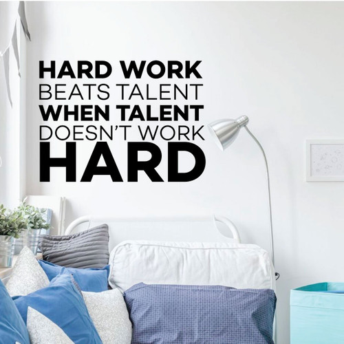 Hard Work Beats Talent When Talent Fails to Work Hard Vinyl Quote