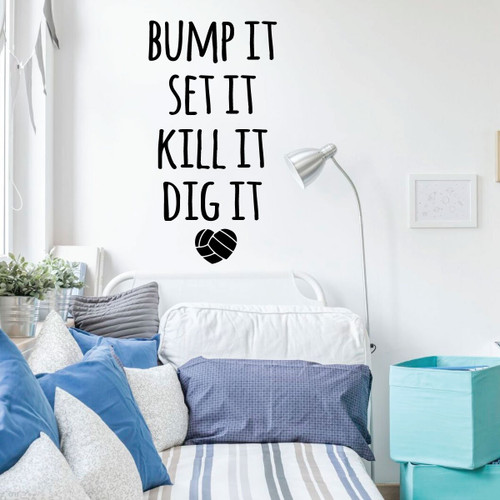 Volleyball Quote Bump It, Set It, Kill It, Dig It with Volleyball Heart Vinyl Wall Decal Sticker