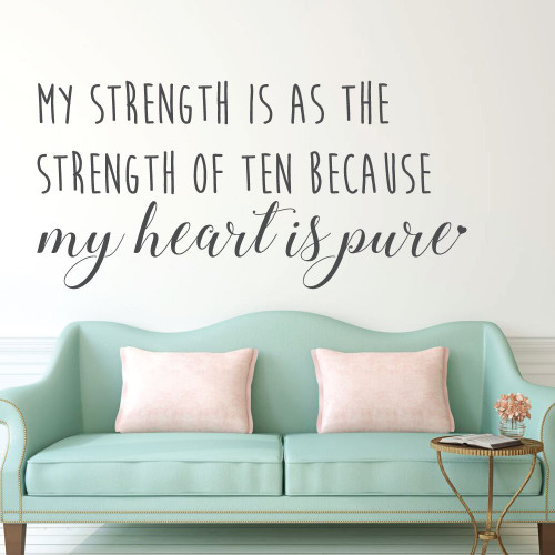 Inspirational Quotes -My Strength Is As The Strength Of Ten Because My Heart Is Pure - Vinyl Wall Art Decal for Home or Living Room - Bedroom Decor