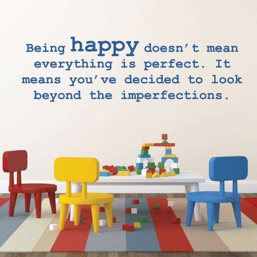 Inspirational Vinyl Wall Decal - "Being Happy Doesn't Mean Everything Is Perfect"