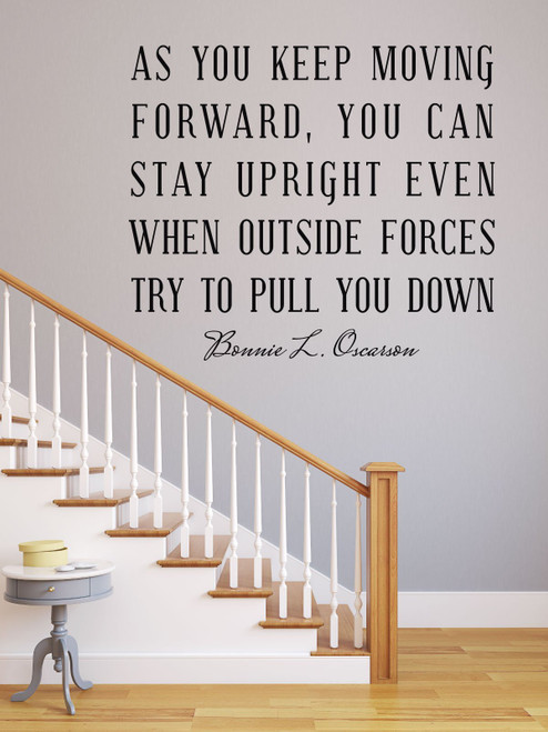 Inspirational Wall Decal - In Move Forward Stay Upright - Bonnie L Oscarson Motivational Quote Vinyl Sticker Design for Home or Bedroom Decor