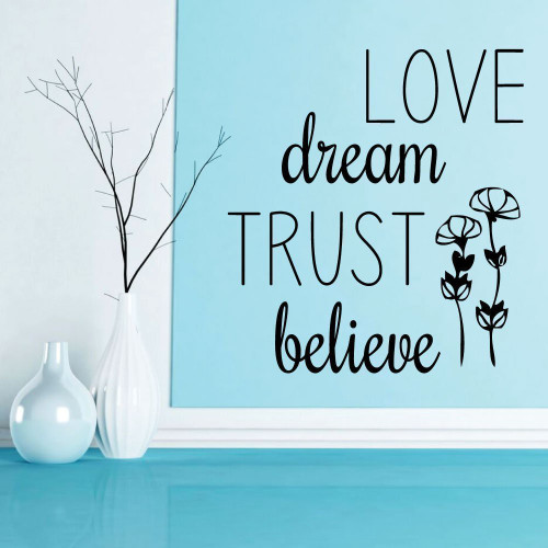 Inspiring Affirmation Wall Decals - "Love Dream Trust Believe" with Flower Silhouettes - Vinyl Lettering Home Decor for Living Room, Bedroom - Available in Black, White, Yellow, Pink, Other Colors