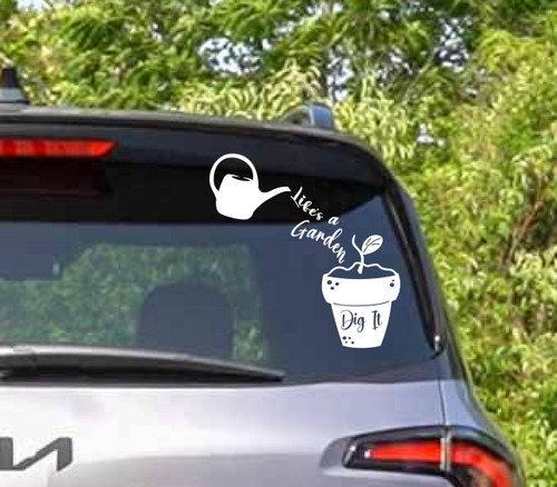 Life is a Garden so Dig it Vinyl Decal