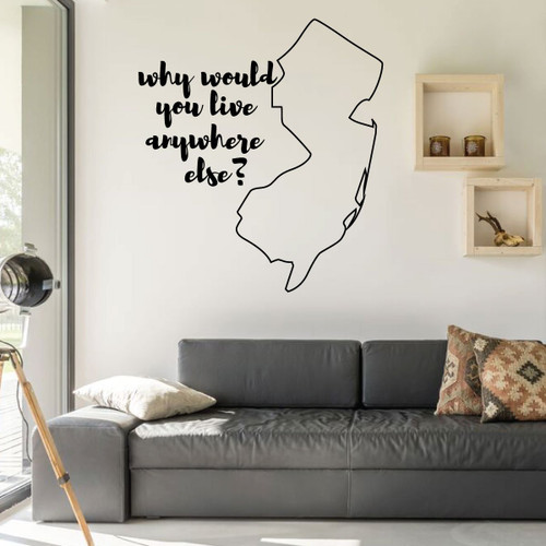 New Jersey Wall Decal - Why Would You Live Anywhere Else - State Vinyl Art Silhouette for Home Decor, Living Room or Family Room Decoration