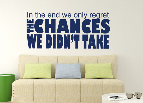 Pensive Wall Decal - We Only Regret the Chances We Didn't Take- Vinyl decor for Bedrooms, Office or Athletes.