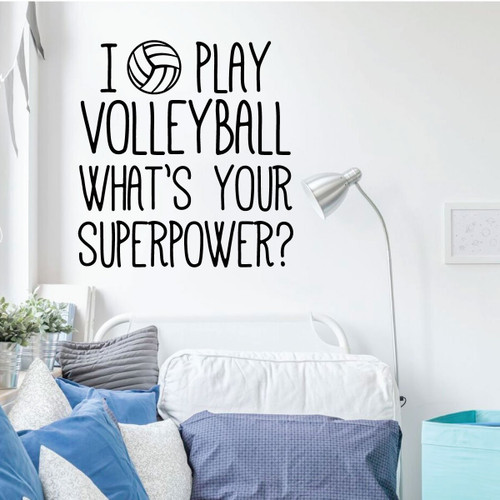 Volleyball Wall Decal - What's Your Super Power - Vinyl Decor for Girl's Bedroom or Playroom - Sports Decorations