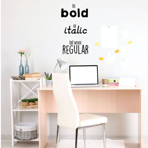 Wall Decor for Teens - Be Bold or Italic But Never Regular - Removable Vinyl Decal for Children Bedroom, Playroom or Study Area