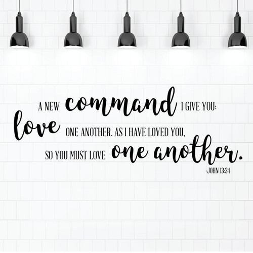 Bible Verse Wall Decor - A New Command I Give Unto You - John 13:34 - Christian Vinyl Decals For Home or Church Decoration