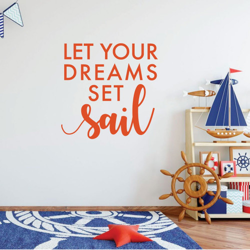 Children Sailing Wall Decal - Let Your Dreams Set Sail - Vinyl Decorations for Boy's Bedroom, Playroom or Study Area
