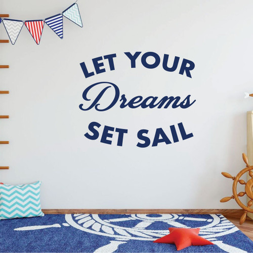 Children Sailing Wall Decal - Let Your Dreams Set Sail Quote - Vinyl Decorations for Boy's Bedroom, Playroom or Study Area
