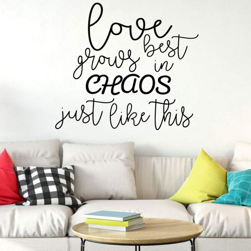 Family Wall Decal ' 'Love Grows Best in Chaos' - Vinyl Sticker Art Decor for Living Room, Bedroom, Entryway or Home Decor