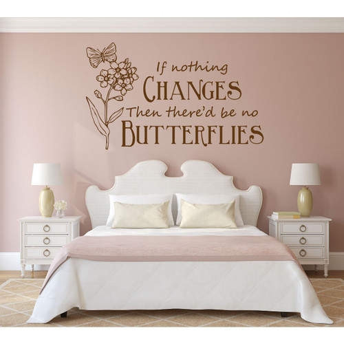 Girls Room Wall Decal - Butterfly Themed Inspirational Vinyl Quote: "If Nothing Changes Then There'd Be No Butterflies" with Flower