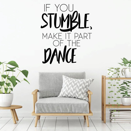 Motivational Wall Decal - If You Stumble, Make It Part Of The Dance - Inspirational Vinyl Quotes for Home, Bedroom or Living Room Decor