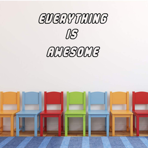 'Everything Is Awesome' Wall Decor ' Vinyl Decal Decoration for Home, Dorm, Studio, Playroom Or Kids Room
