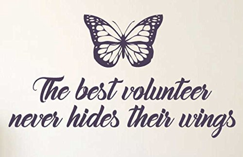 Custom "The best volunteer never hides their wings" butterfly decal