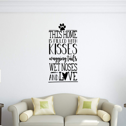 Dog Lover Gifts - This Home Is Filled With Kisses Wagging Tails - Vinyl Wall Decal For Home Decor, Veterinary Clinic Decoration or Front Door Decor
