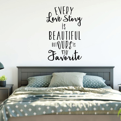 Family Wall Decals - Every Love Story Is Beautiful - Vinyl Art for Living Room, Bedroom or Home Decor