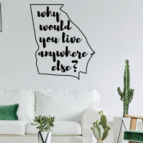 Georgia Wall Decal - Why Would You Live Anywhere Else - State Vinyl Art Silhouette for Home Decor, Living Room or Family Room Decoration