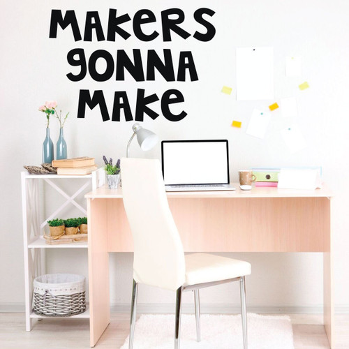 Inspirational Wall Art - Vinyl Wall Decal Motivational Quote: Makers Gonna Make - Teen Wall Decor for Bedroom, Living Room, Craft Room or Office Decor.