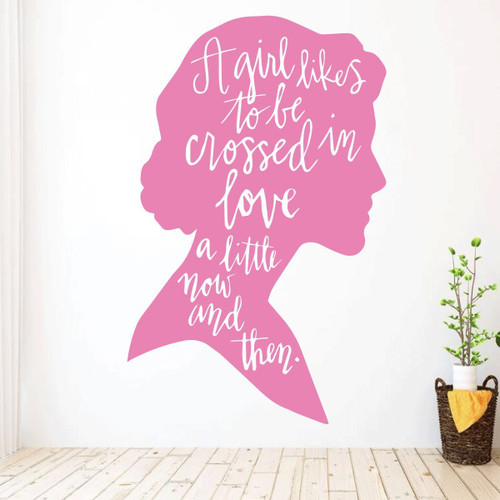 Jane Austen Quote - A Girl Likes To Be Crossed In Love A Little Now And Then - Wall Vinyl Decal For Home, Office, or Dorm Decor