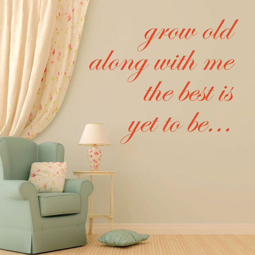 Life Quote Wall Decal - Grow Old Along With Me the Best is Yet To Be... - Love Wall Art, Vinyl Wall Decorations for the Bedroom, Living Room, or Dining Room