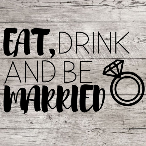 Marriage Wall Decal - "Eat, Drink And Be Married" Vinyl Quote Decor for Wedding Reception, Bedroom, Home, Living Room or Family Room