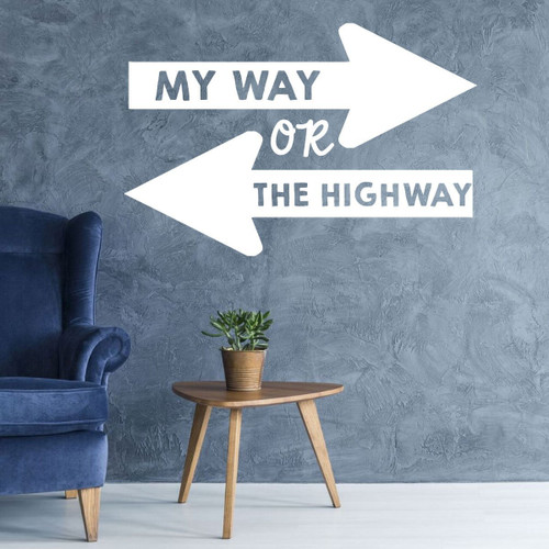 Mom Gift Vinyl Wall Decal - Funny "My Way or the Highway" Quote Sign Vinyl Sticker - Also Great Presents for Teachers and Bosses, Dads, and Grandparents - Lots of Bright Colors Available