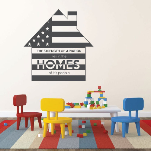 Patriotic Wall Decals - The Strength Of A Nation Lies In The Homes of Its People - United States America, Patriotic Wall Art for the Home, Office, or School