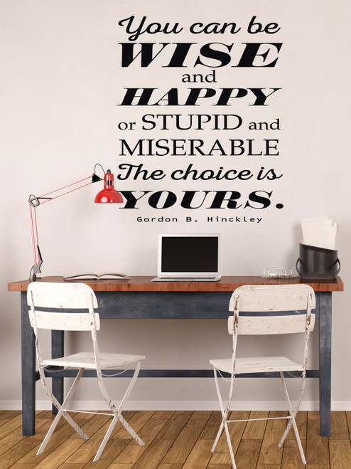 Vinyl Wall Lettering President Gordon B Hinckley Quotation Choice is Yours Religious Home Decor Saying