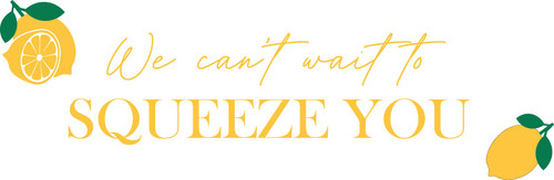 We can't wait to Squeeze you | 25 x 8 inches | Yellow Text