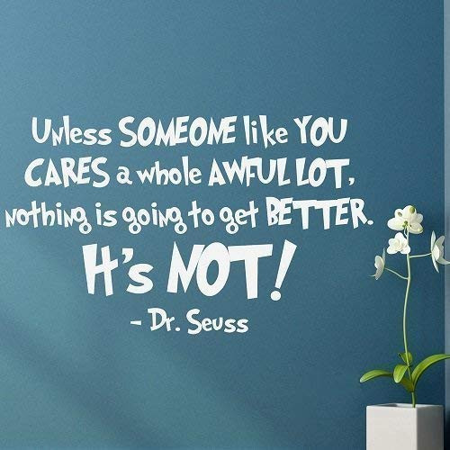 Lorax Quote "Unless Someone Like You Cares A Whole Awful Lot"