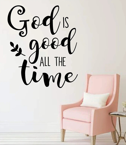 "God Is Good All The Time" - Religious Decal for Home or Church - Black