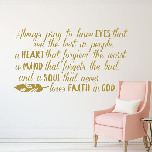 Always pray to have eyes that see the best in people prayer wall decal