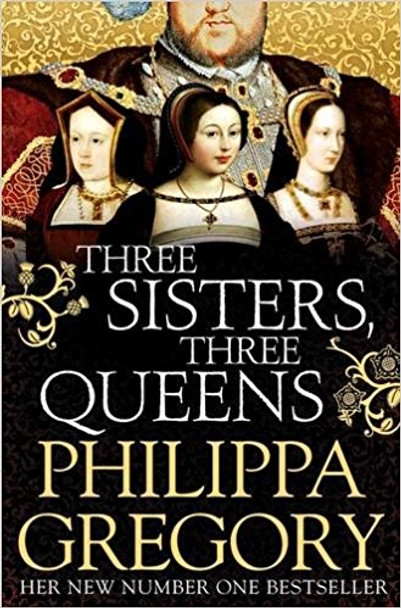 Three Sisters, Three Queens by Philippa Gregory