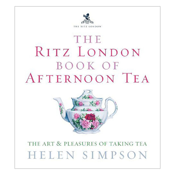 Ritz London Book of Afternoon Tea by Helen Simpson