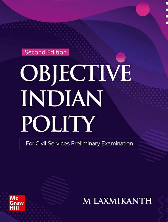 OBJECTIVE INDIAN POLITY : FOR CIVIL SERVICES PRELIMINARY EXAMINATION