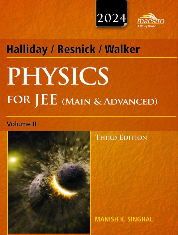 WILEY'S HALLIDAY / RESNICK / WALKER PHYSICS FOR JEE (MAIN & ADVANCED), VOL II
