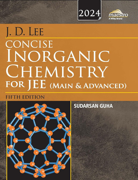 WILEY'S J.D. LEE CONCISE INORGANIC CHEMISTRY FOR JEE (MAIN & ADVANCED)