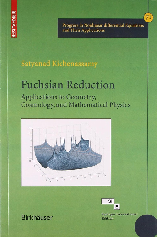 FUCHSIAN REDUCTION APPLICATIONS TO GEOMETRY COSMOLOGY AND MATHEMATICAL PHYSICS