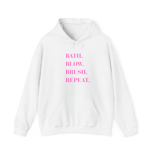 Hoodie — "Bath. Blow. Brush. Repeat." Pink Text Relaxed Hooded Sweatshirt