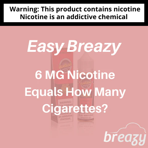 6 MG Nicotine Equals How Many Cigarettes?