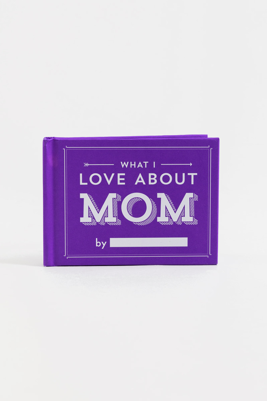 What I Love About Mom Book - Hey, Mom You're Awesome